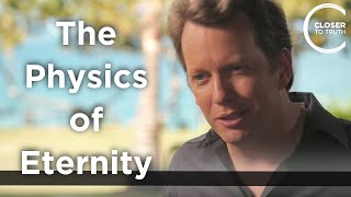 Sean Carroll  The Physics of Eternity