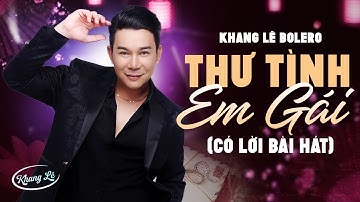 Thumbnail of THƯ TÌNH EM GÁI - KHANG LÊ | CÓ LỜI BÀI HÁT | NHẠC TRỮ TÌNH BOLERO HOT NHẤT HIỆN NAY