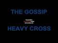 The Gossip - Heavy Cross + Free Download Mp3 Song