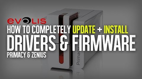 How To Completely Reset And Update Your Evolis Primacy Drivers & Firmware