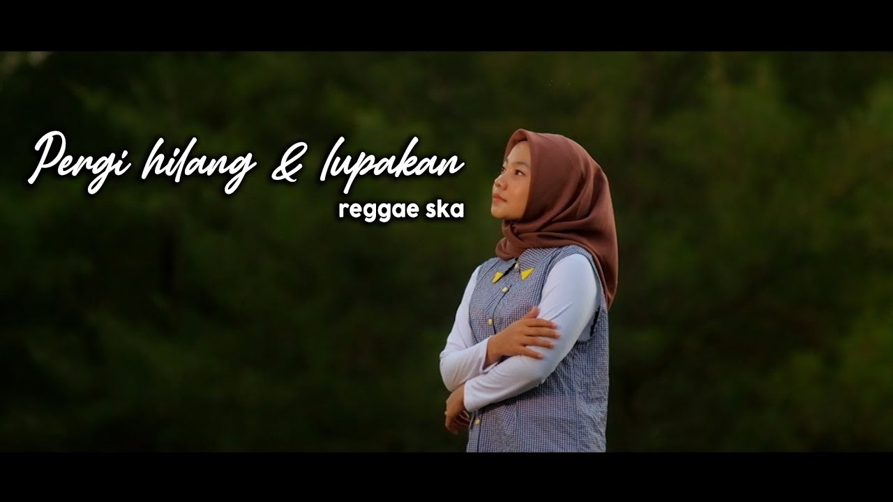 Pergi Hilang Lupakan Reggae Ska Version By Jovita Aurel Youtube