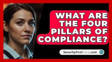 What Are The Four Pillars Of Compliance? - SecurityFirstCorp.com