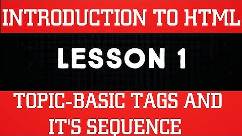 Class 6th|| Introduction To HTML || Basic Tags And Its Sequence ||Lesson-1||The Brainlabs