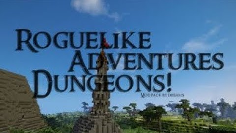 Roguelike Adventures and Dungeons - Modded Survival Let