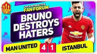 Bruno Fernandes DESTROYS Haters! Man United 4-1 Istanbul | LIVE Fan Forum