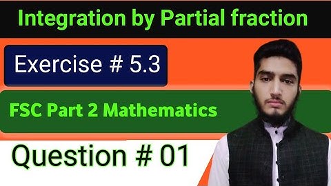 Indefinite integration by Partial fraction decomposition | exercise # 5.3 | question # 01 | 12 math