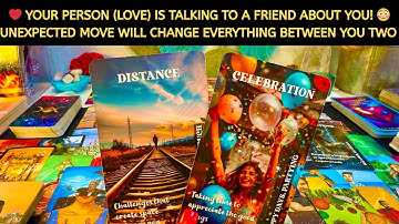 ❤️ Your Person (Love) is Talking to a Friend About You! 😳 Unexpected Move Will Change Everything!