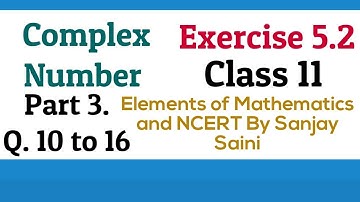 [PDF] Complex Number || Exercise 5.2 | Class 11 | Q. 10 to 16 | Elements of Mathematics & NCERT