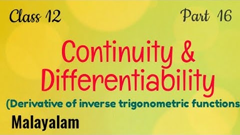 Derivatives of Inverse Trigonometric functions|Class 12|Continuity and Differentiability|Malayalam