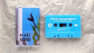 Download Lagu Osaki Seichi ~ The Tale of a Long Forgotten Sunken City (2022) • [cs rip] • [ambient / new age] MP3