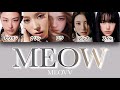 MEOW - MEOVV(ミヤオ) 【パート分け/日本語字幕/歌詞/和訳/カナルビ】
