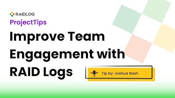 Improve Team Engagement with RAID Logs - Boost Productivity and Efficiency with Joshua Nash
