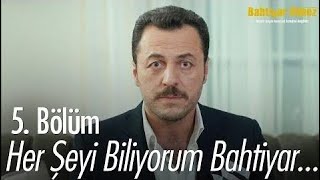 Her şeyi biliyorum Bahtiyar... - Bahtiyar Ölmez 5.  Resimi