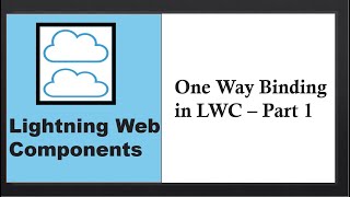 Lightning Web Components: One Way Binding in LWC
