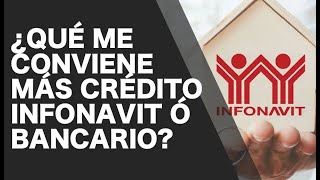 ¿ES MEJOR COMPRAR CASA CON INFONAVIT O CON UN BANCO?