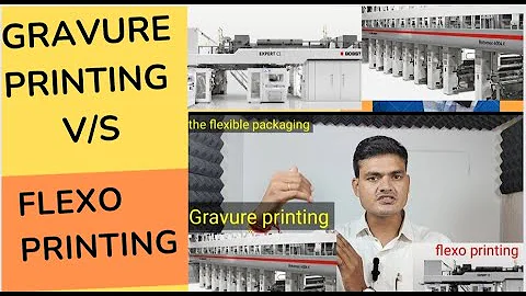 What is the difference between Gravure printing and flexo printing