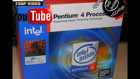 Pentium 4 (2003) - 720p youtube! Yes it can! (Socket478)