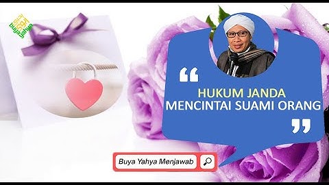 Hukum Janda Mencintai Suami Orang | Buya Yahya Menjawab