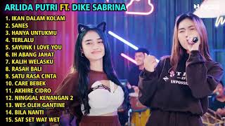 ARLIDA PUTRI FT. DIKE SABRINA "SANES , RASAH BALI" FULL ALBUM TERBARU 2023