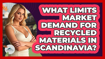 What Limits Market Demand For Recycled Materials In Scandinavia? - Unmapping Scandinavia