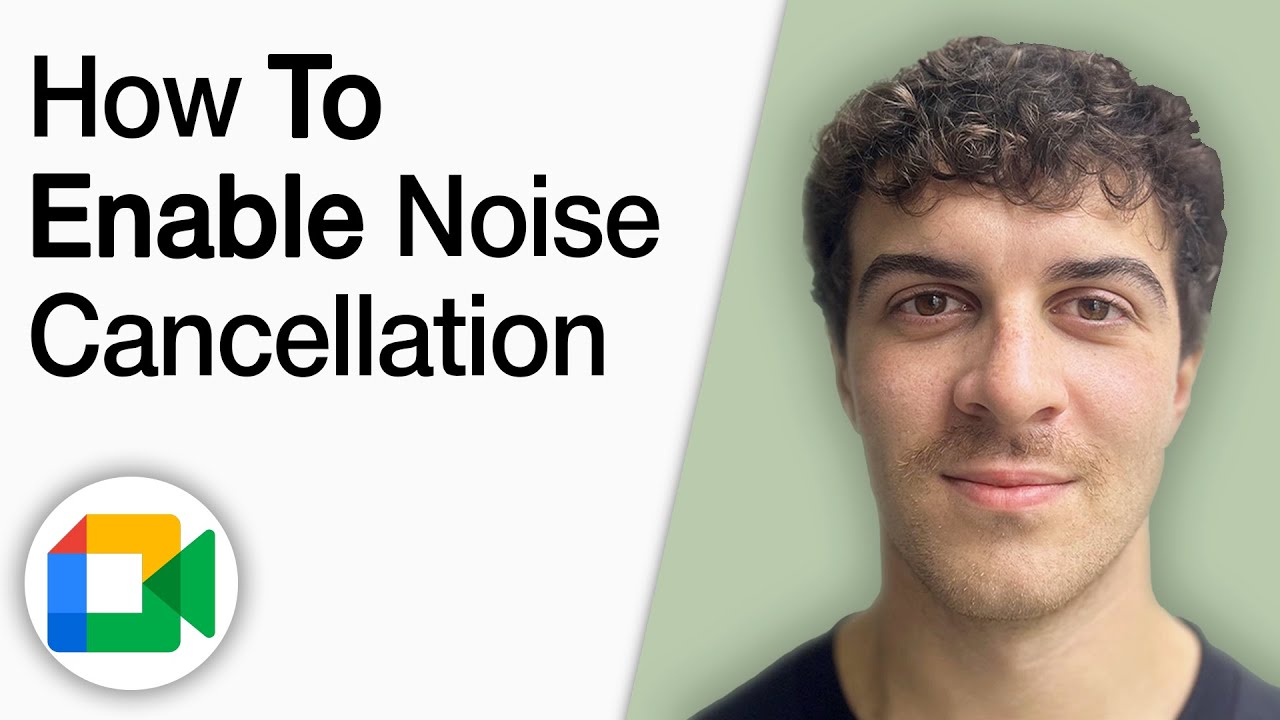 How to Enable Noise Cancellation in Google Meet [2025 Full Guide]