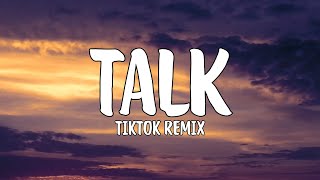 Talk (Tiktok Remix) [Lyrics] | i was busy thinking about, baby i got issues but i love myself