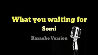 Somi - 'What you waiting for' (Easy lyrics) | Karaoke