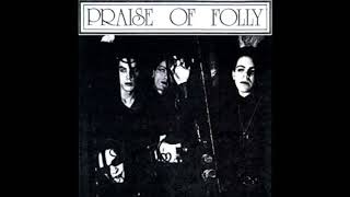 Praise Of Folly - Disillusioned
