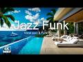 🌴 Melodic Vocal Funk Jazz Lounge 🌊 Tropical Villa Grooves ✨ 4K Ocean Luxury