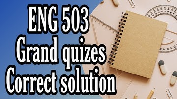 ENG 503 Grand quiz Solution / Quiz solution / Grand quiz / VU
