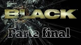 Black, parte final, Dificuldade: hard, armas de prata.