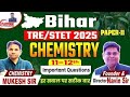GOC PART -2 BIHAR STET 2025 | CHEMISTRY (11-12) PAPER-2  by Mukesh Sir #stet @24