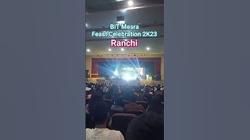 BIT Mesra Feast Celebration 2023, Ranchi.. #BITMesra #iit_motivation