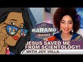 Joy Villa | Jesus Saved Me From Scientology | Episode 006