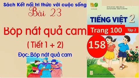 Tiếng Việt lớp 2 Kết nối | Bài 23 Bóp nát quả cam Tiết 1, 2 | Cô Thu ttc  #158
