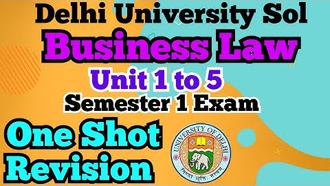 DU Sol : Business Law l One Shot Revision l Unit 1 to 5 l Semester 1 Exams l All In One l  B.Com l