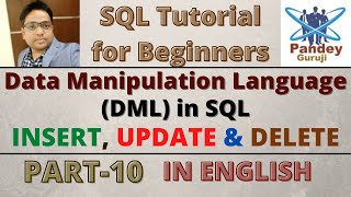 10. Data Manipulation Language (DML) in SQL| INSERT, UPDATE & DELETE in English by Pandey Guruji