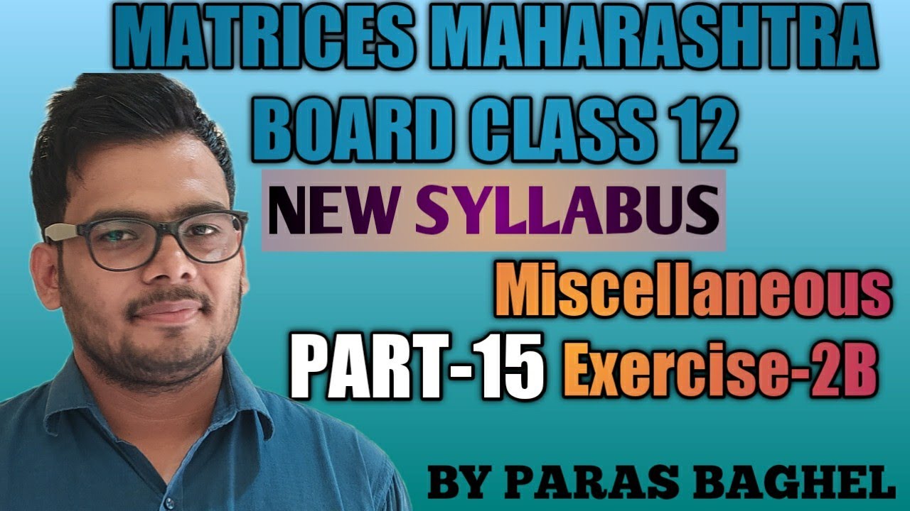 Matrices mh board miscellaneous exercise 2b class 12 maths part 15