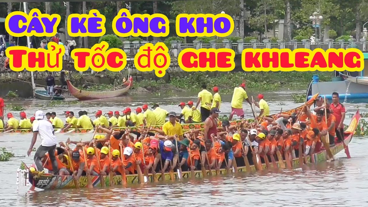 cây kè ÔNG KHO xuất hiện thử tốc độ ghe thi đấu KHLEANG trên sông maspero