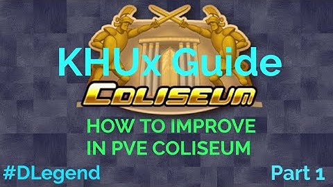 KHUx Guide - PVE Coliseum 101: How to go further! (Part 1)