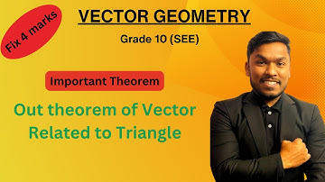 SEE Opt Math || Vector Geometry ||  Out theorem related to Triangle || Important Theorem || Class 10