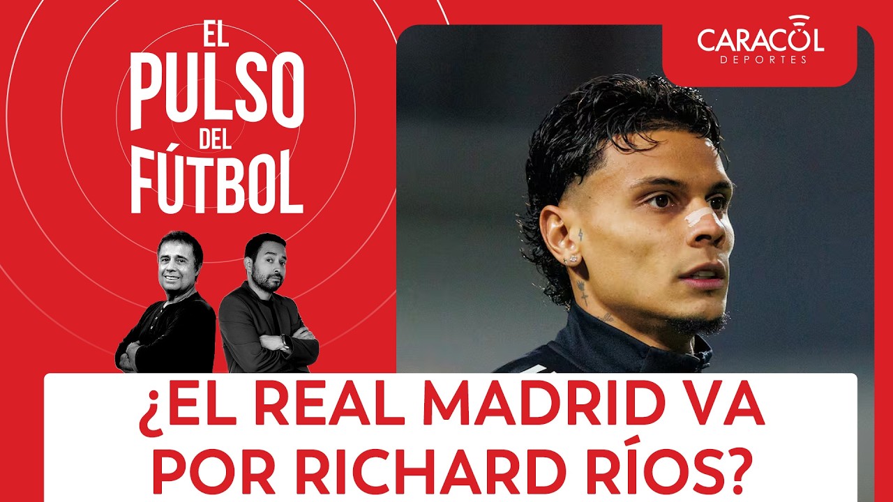 ¿Richard Ríos suena para el Real Madrid? | El Pulso del Fútbol