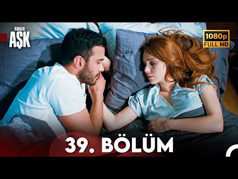 Kiralık Aşk 39. Bölüm Full HD