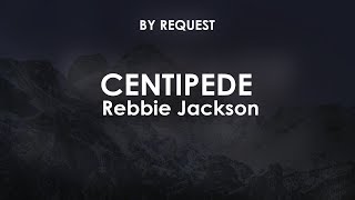 Centipede | Rebbie Jackson