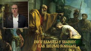 La Vida del Rey David y Shavuot Rab. Shlomo Benhamu