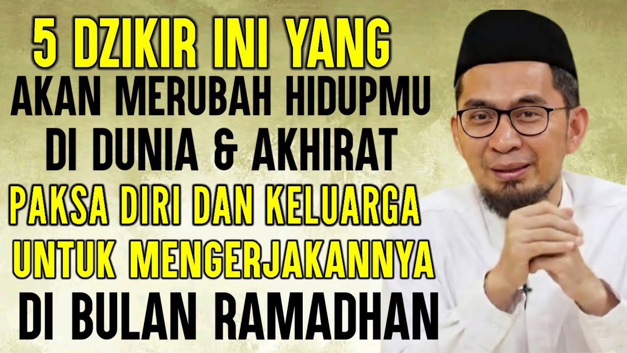 BULAN RAMADHAN ‼️JANGAN TINGGALKAN INI | 5 DZIKIR YANG MERUBAH HIDUPMU | Ustadz Adi Hidayat, Lc, M.A