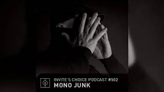 Invites Choice Podcast 502 - Mono Junk