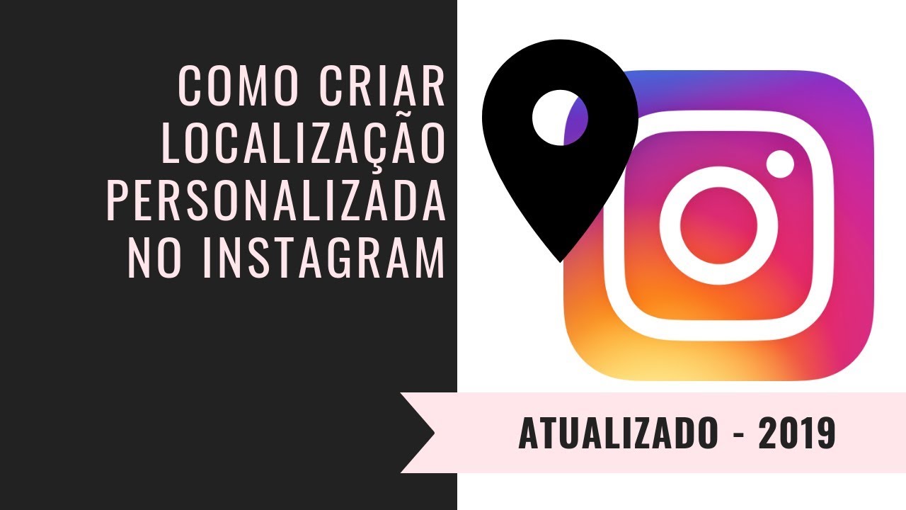 Como Criar Localizacao No Instagram Atualizado 2019 Youtube