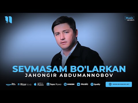 Jahongir Abdumannobov - Sevmasam Bo'larkan