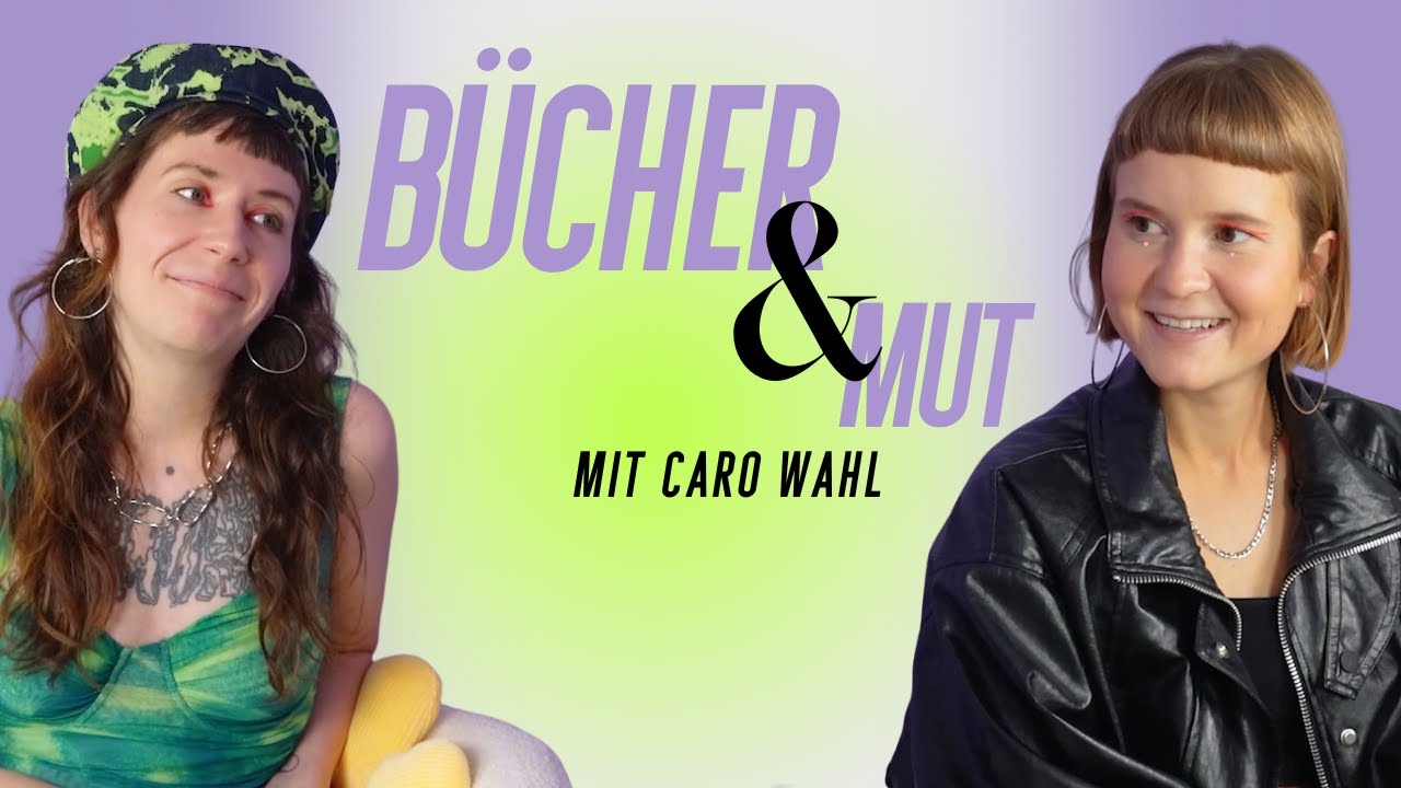 Bücher & Mut - mit Caro Wahl